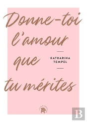 Donne-Toi L'Amour Que Tu Mérites