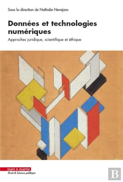 Bertrand.pt - Données Et Technologies Numériques ; Approches Juridique, Scientifique Et Éthique