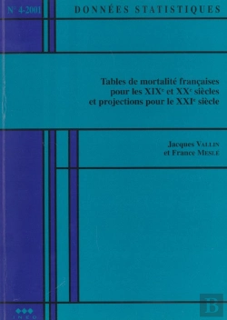 Bertrand.pt - Données Statistiques N° 4-2001 : Tables De Mortalité Françaises Pour Le Xixe Et Xxe Siècles Et Projections Pour Le Xxie Siècle
