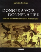Donner À Voir, Donner À Lire ; Mémoire Et Communication Dans La Rome Ancienne