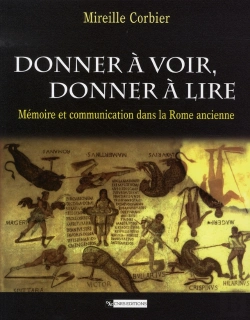 Bertrand.pt - Donner À Voir, Donner À Lire ; Mémoire Et Communication Dans La Rome Ancienne