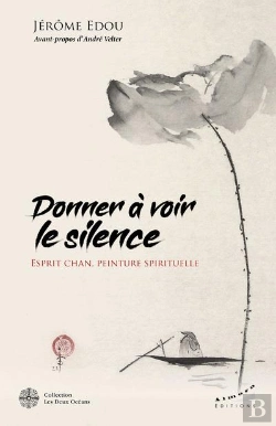 Bertrand.pt - Donner À Voir Le Silence : Esprit Chan, Peinture Spirituelle