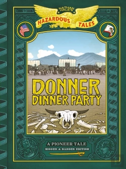 Bertrand.pt - Donner Dinner Party: Bigger & Badder Edition (Nathan Hale'S Hazardous Tales #3)
