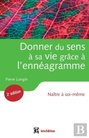 Donner Du Sens À Sa Vie Grâce À L'Ennéagramme - 2ème Édition - Naître À Soi-Même : Naître À Soi-Même (2e Édition)