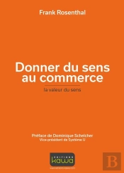 Donner Du Sens Au Commerce ; La Valeur Du Sens