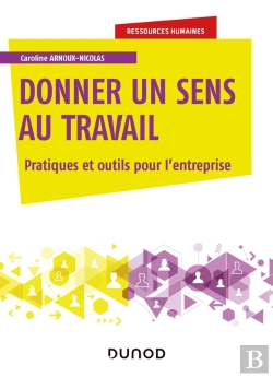 Bertrand.pt - Donner Du Sens Au Travail ; Pratiques Et Outils Pour L'Entreprise