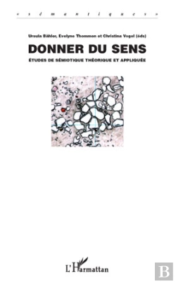 Bertrand.pt - Donner Du Sens ; Etudes De Semiotique Theorique Et Appliquee