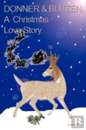 Donner & Blitzen, A Christmas Love Story