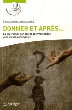 Bertrand.pt - Donner Et Apres...La Procreation Par Don De Spermatozoides  Avec Ou Sans Anonymat?