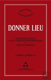 Donner Lieu - Conferences Et Debats Sur La Cosmologie Phenomenologique De Renaud Barbaras