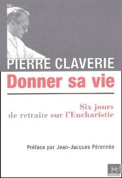 Bertrand.pt - Donner Sa Vie ; Six Jours De Retraite Sur L'Eucharistie