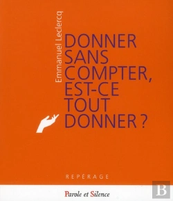 Bertrand.pt - Donner Sans Compter, Est Ce Tout Donner ?