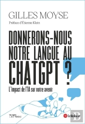 Donnerons-Nous Notre Langue Au Chatgpt ? L'Impact De L'Ia Sur Notre Avenir