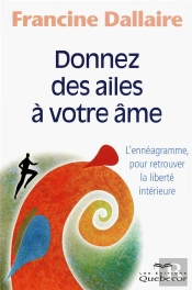 Donnez Des Ailes A Votre Ame - L'Enneagramme  Pourretrouver La Liberte Interieure