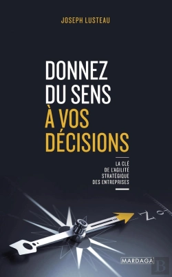 Bertrand.pt - Donnez Du Sens A Vos Decisions - La Cle De L'Agilite Strategique Des Entreprises