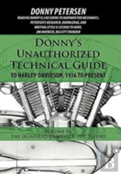 Donny'S Unauthorized Technical Guide To Harley-Davidson, 1936 To Present