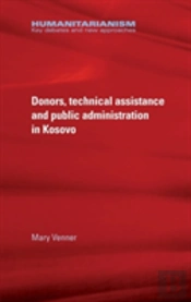 Donors, Technical Assistance And Public Administration In Kosovo