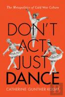 Don'T Act, Just Dance