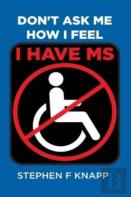 Don'T Ask Me How I Feel - I Have Ms
