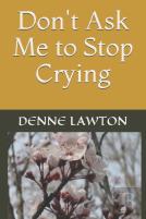 Don'T Ask Me To Stop Crying