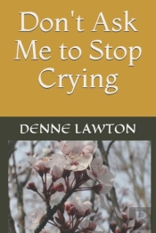 Don'T Ask Me To Stop Crying