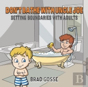 Don'T Bathe With Uncle Joe: Setting Boun