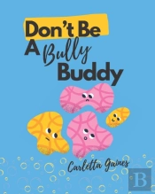 Don'T Be A Bully Buddy