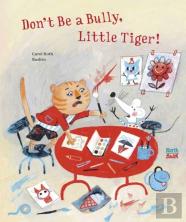 Don'T Be A Bully, Little Tiger