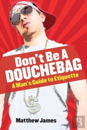 Don'T Be A Douchebag