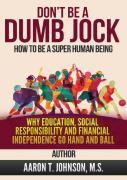 Don'T Be A Dumb Jock How To Be A Super Human Being