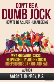 Don'T Be A Dumb Jock How To Be A Super Human Being