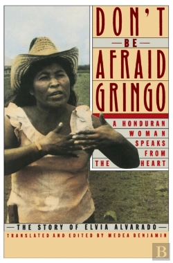 Bertrand.pt - Don'T Be Afraid, Gringo: A Honduran Woman Speaks From The Heart