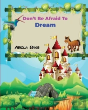 Don'T Be Afraid To Dream