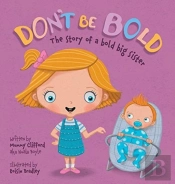Don'T Be Bold. The Story Of A Bold Big Sister