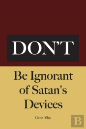 Don'T Be Ignorant Of Satan'S Devices