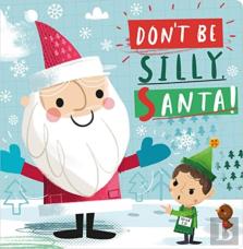 Don'T Be Silly, Santa!