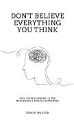 Don'T Believe Everything You Think