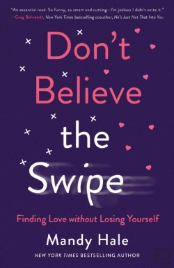 Bertrand.pt - Don`T Believe The Swipe Â€“ Finding Love Without Losing Yourself