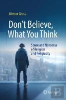Don'T Believe, What You Think
