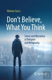 Don'T Believe, What You Think