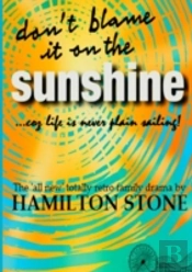 Don'T Blame It On The Sunshine !