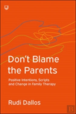 Bertrand.pt - Don'T Blame The Parents: Corrective Scripts And The Development Of Problems In Families