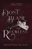 Don'T Blame The Reckless