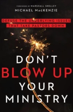 Bertrand.pt - Don`T Blow Up Your Ministry Â€“ Defuse The Underlying Issues That Take Pastors Down