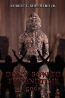 Don'T Bow To The Endtime Gods