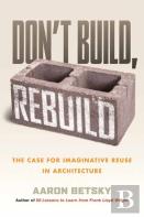 Don'T Build, Rebuild