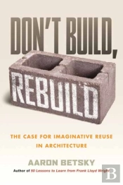 Don'T Build, Rebuild