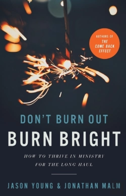 Bertrand.pt - Don`T Burn Out, Burn Bright Â€“ How To Thrive In Ministry For The Long Haul