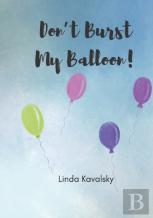 Don'T Burst My Balloon!