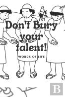 Don'T Bury Your Talent!